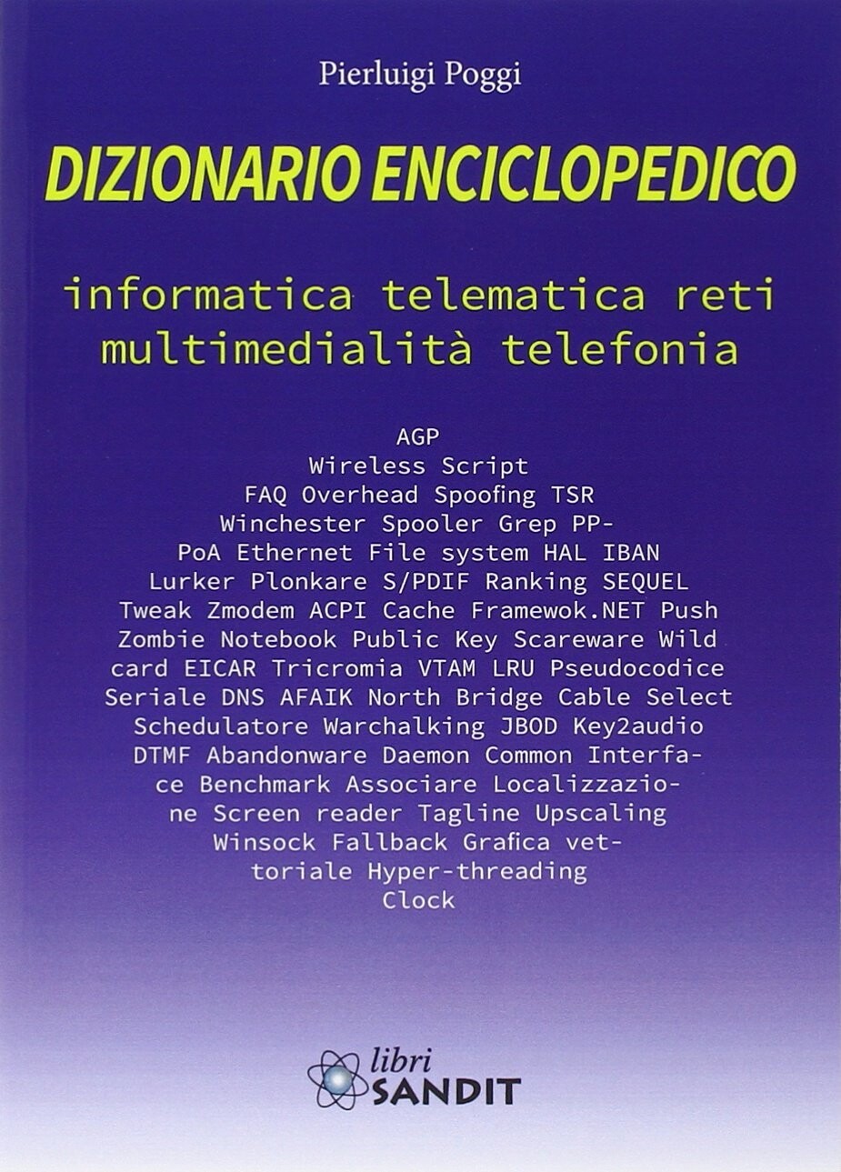 1017149 3305572 Libri Pierluigi Poggi - Dizionario Enciclopedico. Informatica, T