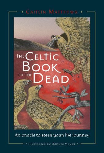 Celtic Book of the Dead : An Oracle to Steer Your Life Journey (Oracle Kit ...