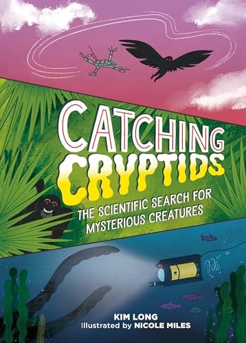 Catching Cryptids: The Scientific Search for My. Long, Long,.#+,.# - Image 4