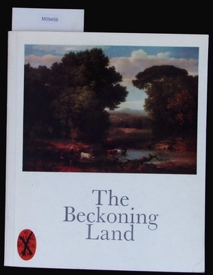 The beckoning land : nature and the American artist: a selection of nineteenth c