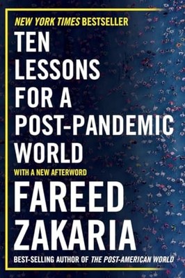Ten Lessons for a Post-Pandemic World - Zakaria, Fareed