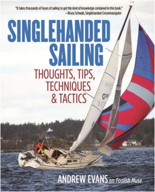 Singlehanded Sailing: Thoughts, Tips, Techniques and Tactics.by Evans New** - Image 3