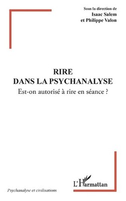 Rire dans la psychanalyse: Est-on autoris? ? rire en s?ance ? by Isaac Salem (Fr