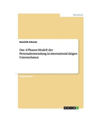 Das 4-Phasen-Modell der Personalentsendung in international tätigen Unternehmen