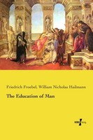 The Education Of Man William Nicholas Hailmann