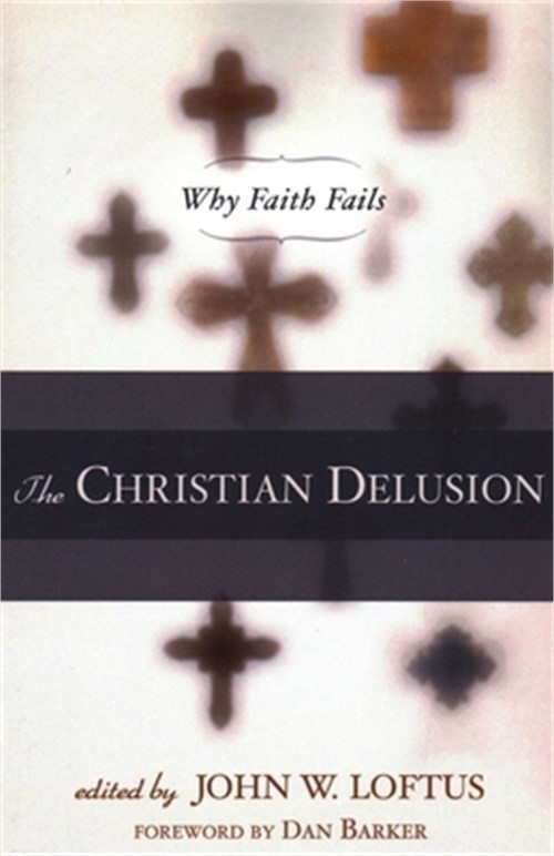 The Christian Delusion: Why Faith Fails (Paperback or Softback)