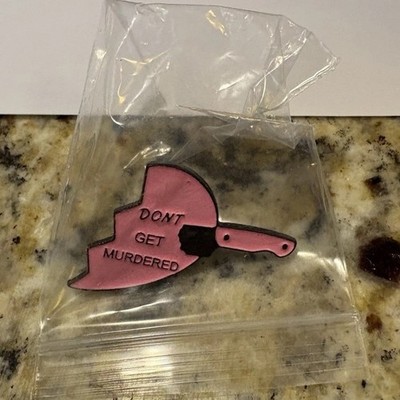 Don't Get Murdered Pink Hatchet Cleaver Collectible Pinback Button