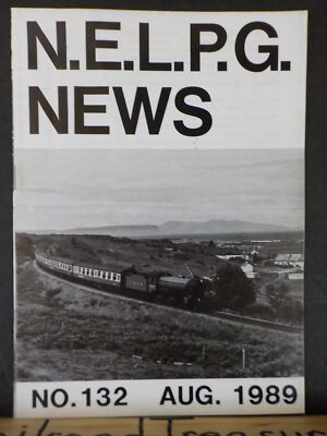 N.E.L.P.G. News #132 1989 August No.132 North Eastern Lok Preservation Gr
