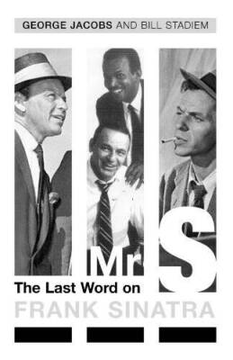 MrS: The Last Word on Frank Sinatra - Hardcover By Jacobs, George - GOOD