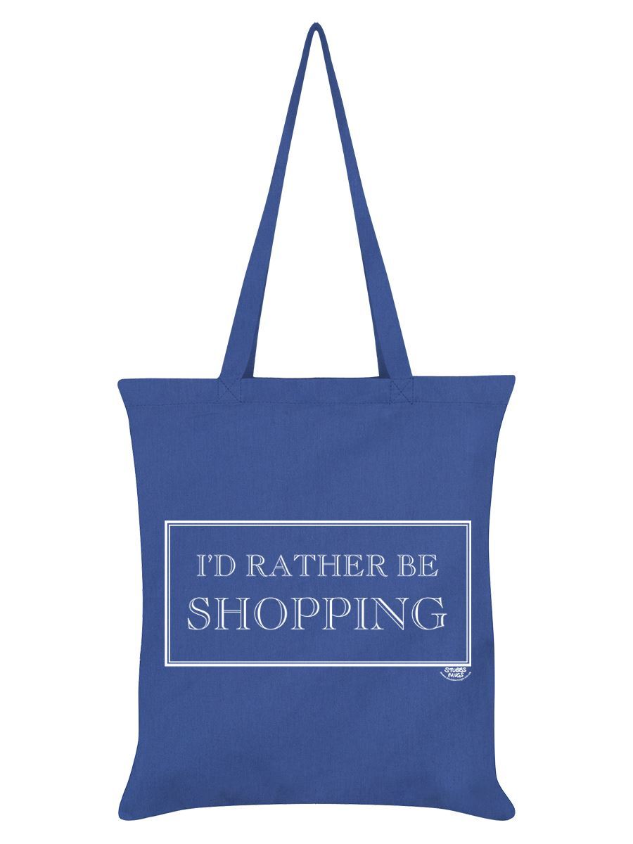 I'd Rather Be Shopping Tote Bag