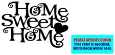 Home Sweet Home 069 Vinyl decal sticker Graphic Die Cut Car Truck Window 7"