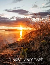 Sunrise Landscape Photography Book: Photo Album Photo Album Collection of Sunris