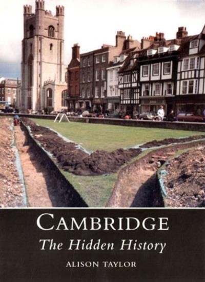 Cambridge: The Hidden History,Alison Taylor