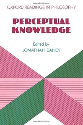 Perceptual Knowledge (Oxford Readings in Philosophy), , Used; Good Book