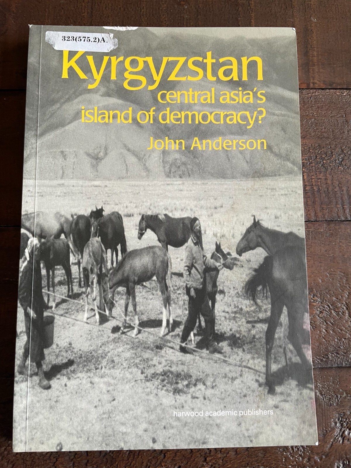 Kyrgyzstan: Central Asia's Island of Democracy? PB John Anderson