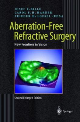 Aberration-Free Refractive Surgery : New Frontiers in Vision, Paperback by Bi...
