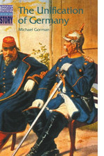 The Unification of Germany (Cambridge Topics in History) - Gorman, Michael