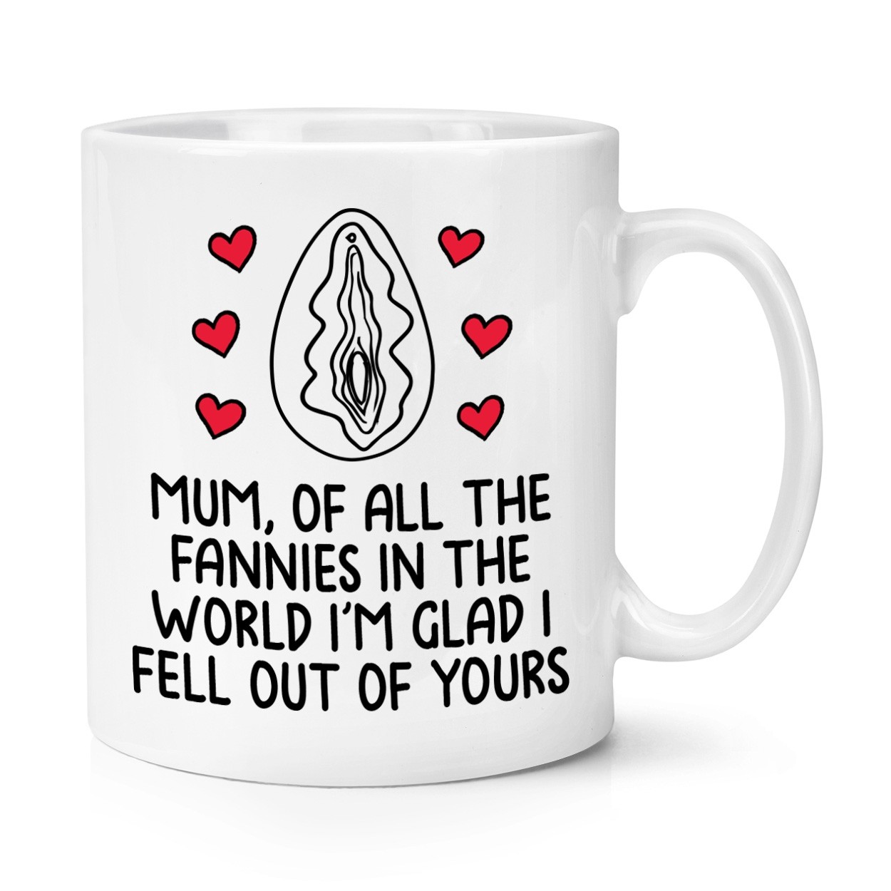 Mum, Of All The Fannies In The World 10oz Mug Cup Mum Mothers Day Rude Funny