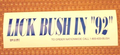 Vintage Very Rare Lick Bush In''92'' Bumper Sticker, Presidential Election! 33 YRS
