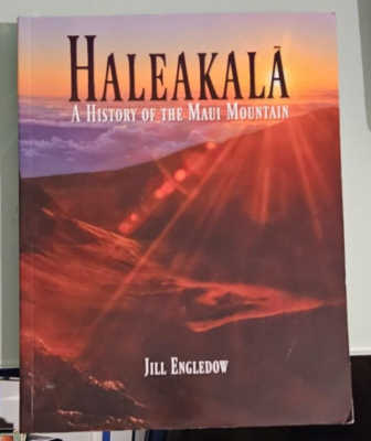 jill engledow HALEAKALA A HISTORY OF THE MAUI MOUNTAIN paperback
