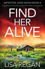 Find Her Alive: A gripping crime thriller packed with mystery and suspense (...