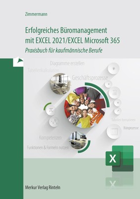 Erfolgreiches Büromanagement EXCEL 2021 / Excel Microsoft 365 | Axel Zimmermann