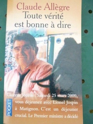 Claude Allègre - Toute la vérité est bonne à dire / Pocket 2001 | eBay