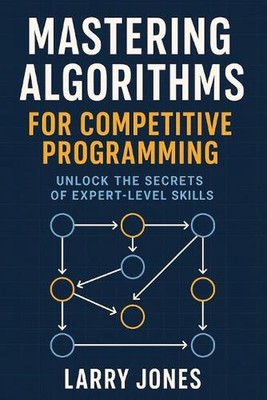 Mastering Algorithms for Competitive Programming: Unlock the Secrets of Expert-L