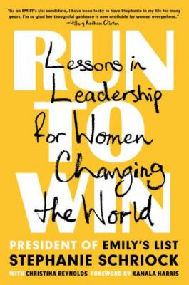 Run to Win Lessons in Leadership for Women Changing the Worl Format: Hardback