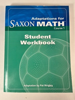 Adaptations for Saxon Math Course 1 Student Workbook 2007 1591418216