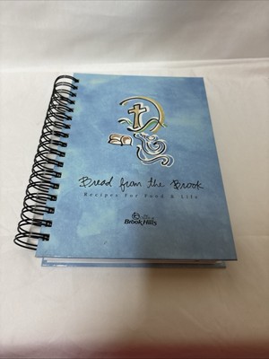 Bread From The Brook: Recipes For Food And Life Cookbook