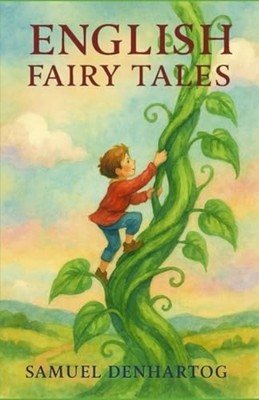 English Fairy Tales - Fairy Tale Rhymes - paperback NEW SAMUEL. DENHART 2025-08-