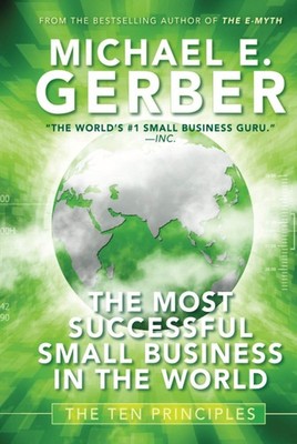 The Most Successful Small Business in The World: The Ten Principles - hardco...