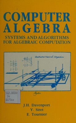 Computer Algebra : Systems and Algorithms for Algebraic Computati
