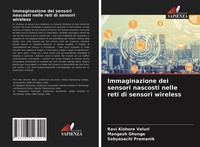 Immaginazione Dei Sensori Nascosti Nelle Reti Di Sensori Wireless Veluri (U. A.)