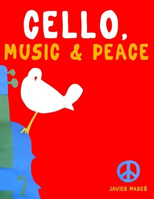 Cello, Music & Peace 10 Easy Themes for Cello Beginner Book Javier Marcó Buch