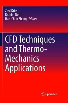 CFD Techniques and Thermo-Mechanics Applications Zied Driss