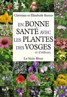 En bonne santé avec les plantes des Vosges et dail... | Buch | Zustand sehr gut