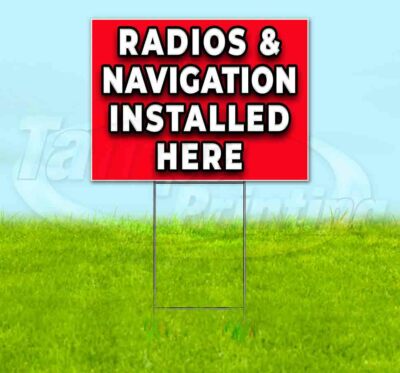 RADIOS & NAVIGATION INSTALLED HERE Yard Sign Corrugated Plastic Bandit Lawn