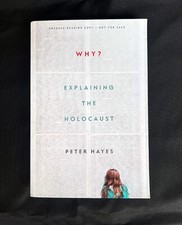 Why? Explaining the Holocaust by Peter Hayes (2017) Very Good Condition