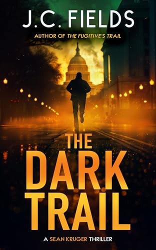 The Dark Trail: An FBI Mystery Thriller: 6 (The Sean Kruger... - Fields, J.C.