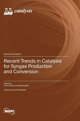 Recent Trends in Catalysis for Syngas Production and Conversion | Buch (2023)