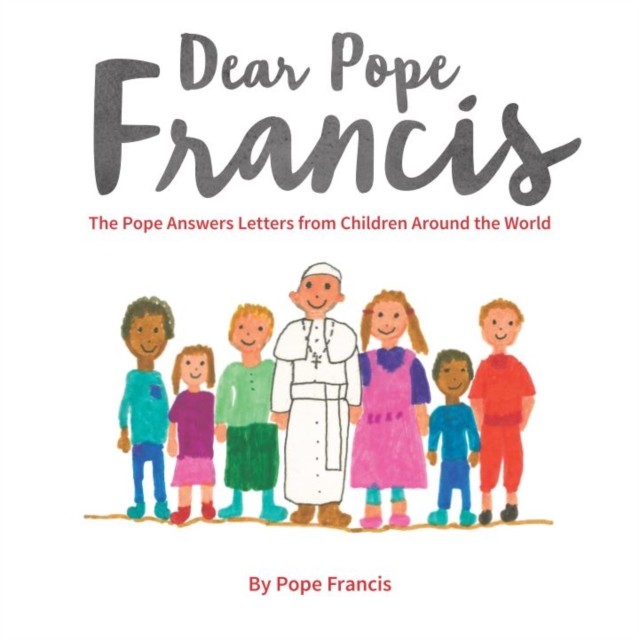 Dear Pope Francis by Pope Francis (Hardback Book)
