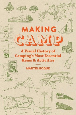 Making Camp | A Visual History of Camping's Most Essential Items and Activities