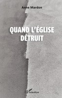 Quand L'eglise DéTruit Anne Mardon Taschenbuch 266 S. FranzöSisch 2022
