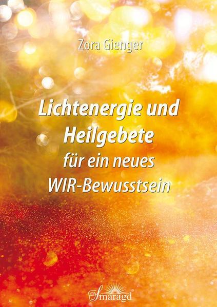 Lichtenergie Und Heilgebete Für Ein Neues Wir-bewusstsein | Zora