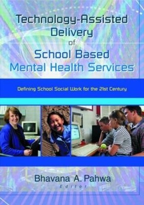 Technology-Assisted Delivery of School Based Mental Health Se... - 9780789017321