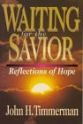 Waiting for the Savior: Reflections of Hope - paperback Timmerman, John H.