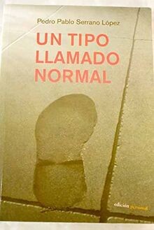 Un tipo llamado normal von Serrano López, Pedro Pablo | Buch | Zustand gut