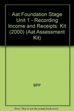 Aat Foundation Stage Unit 1 - Recording Income and Receipts: Kit